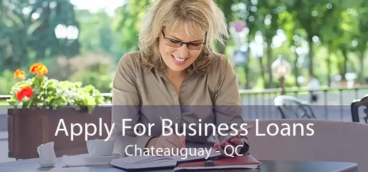 Apply For Business Loans Chateauguay - QC