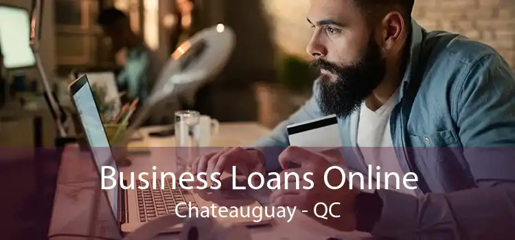 Business Loans Online Chateauguay - QC