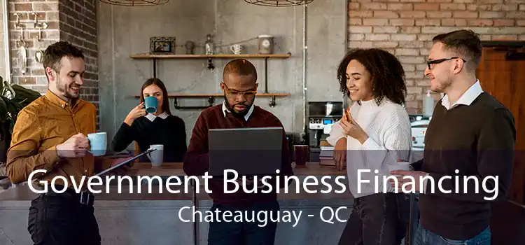 Government Business Financing Chateauguay - QC