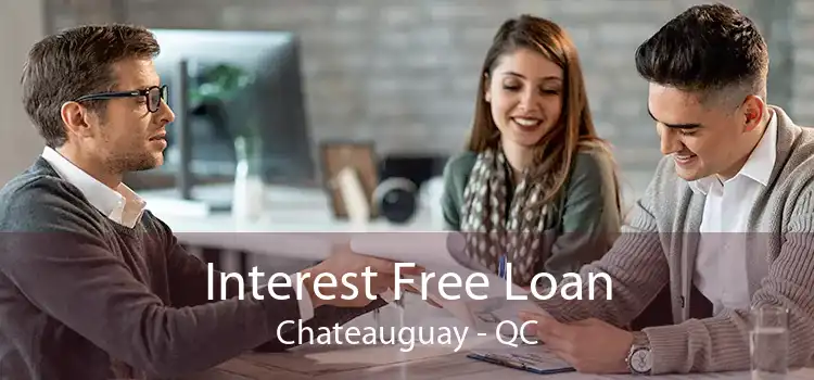 Interest Free Loan Chateauguay - QC